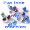 I`ve Lost My Marbles